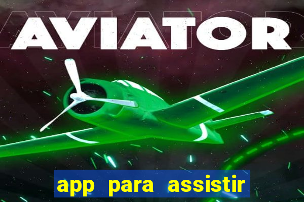 app para assistir todos os jogos de futebol